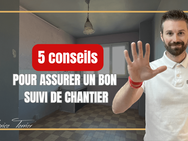 5 conseils pour un bon suivi de&nbsp;chantier