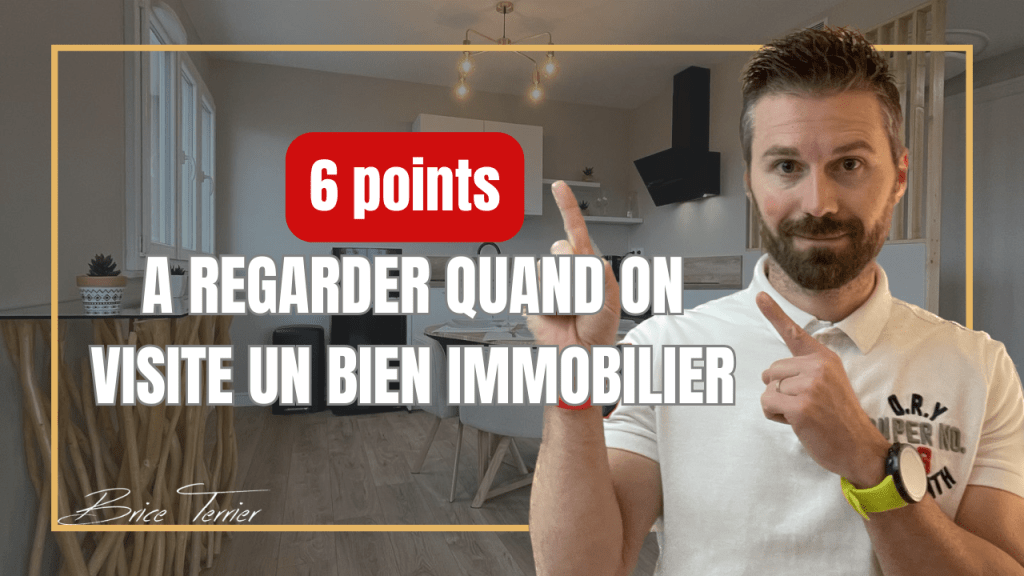 6 points à prendre en considération lors de la visite d&rsquo;un bien&nbsp;immobilier.