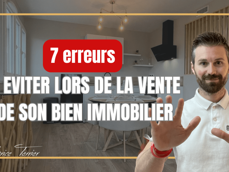 7 erreurs à ne pas commettre lors de la vente de son bien&nbsp;immobilier.